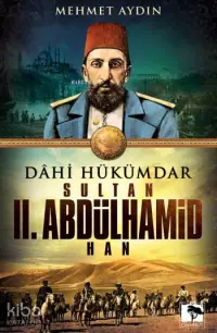 Sultan II. Abdülhamid Han; Dahi Hükümdar