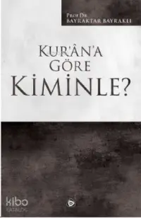 Kur'an'a Göre Kiminle?