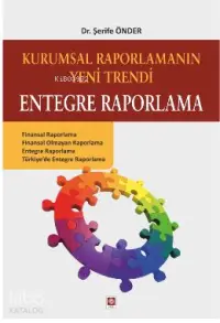 Kurumsal Raporlamanın Yeni Trendi Entegre Raporlama