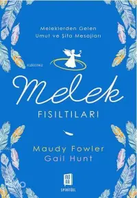 Melek Fısıltıları; Meleklerden Gelen Umut ve Şifa Mesajları