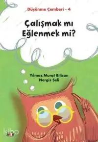 Çalışmak mı Eğlenmek mi? - Düşünme Çemberi 4