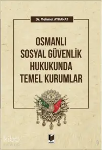 Osmanlı Güvenlik Hukukunda Temel Kurumlar