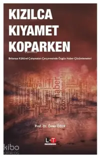 Kızılca Kıyamet Koparken; Britanya Kültürel Çalışmaları Çerçevesinde Özgün Haber Çözümlemeleri