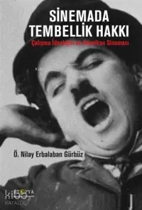 Sinemada Tembellik Hakkı; Çalışma İdeolojisi ve Amerikan Sineması