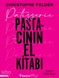 Patisserie: Pastacının El Kitabı