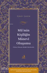 Mü’min Kişiliğin Mânevî Oluşumu - Erken Dönem Mekkî Sûrelerde-