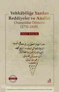 Vehhâbîliğe Yazılan Reddiyeler ve Analizi Osmanlılar Dönemi (1732-1818)