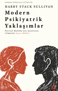  Modern Psikiyatrik Yaklaşımlar | Modern Psikiyatrik Yaklaşımlar | Harry Stack Sullivan | Sayat Müller | Kanon Kitap | 9786256664463 