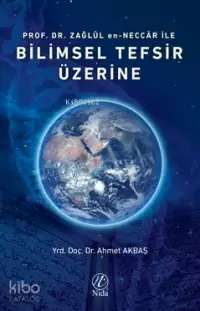 Prof. Dr. Zağlûl en-Neccâr İle Bilimsel Tefsir Üzerine