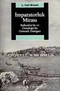 İmparatorluk Mirası; Balkanlar´da ve Ortadoğu´da Osmanlı Damgası