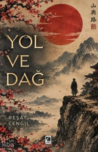  Yol ve Dağ | Yol ve Dağ | Reşat Cengil | Hasan Güler | Abdullah Yusufoğlu | Mehdi Yılmaz | Çıra Yayınları | 9786258703399 