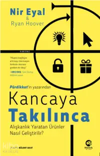 Kancaya Takılınca: Alışkanlık Yaratan Ürünler Nasıl Geliştirilir?