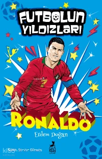  Futbolun Yıldızları Cristiano Ronaldo | Erdem Doğan | Ren Çocuk | 9786258318524 | 