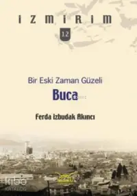 Bir Eski Zaman Güzeli: Buca - İzmirim 12