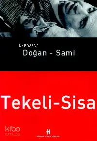 Doğan - Sami; Tekeli - Sisa