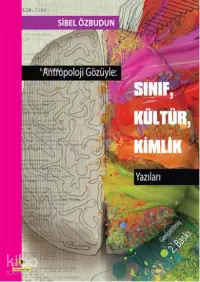 Antropoloji Gözüyle:Sınıf, Kültür, Kimlik Yazıları