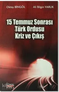 15 Temmuz Sonrası Türk Ordusu Kriz ve Çıkış