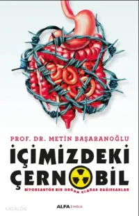 İçimizdeki Çernobil; Biyoreaktör Bir Organ Olarak Bağırsaklar