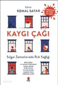 Kaygı Çağı; Salgın Zamanlarında Ruh Sağlığı