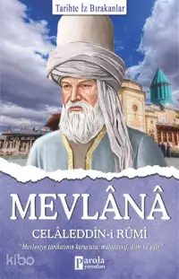 Mevlana Celaleddin-i Rumi; Tarihte İz Bırakanlar