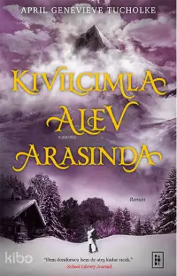 Kıvılcımla Alev Arasında (Işıltı Serisi - 2.Kitap)