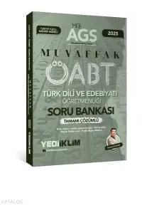 Yediiklim 2025 MEB AGS ÖABT Türk Dili ve Edebiyatı Öğretmenliği Muvaffak Tamamı Çözümlü Soru Bankası