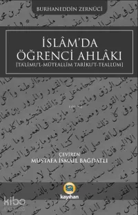 İslam'da Öğrenci Ahlakı (Ta'limu'l - Müteallim Tarîku't Teallüm)