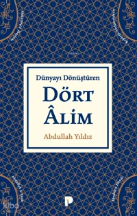 Dünyayı Dönüştüren Dört Âlim