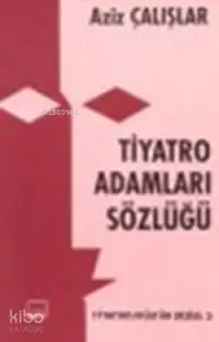 Tiyatro Adamları Sözlüğü