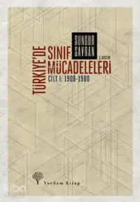 Türkiye'de Sınıf Mücadeleleri; Cilt 1: 1908-1980