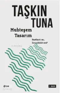 Muhteşem Tasarım; Rastlantı mı? Zorunluluk mu?