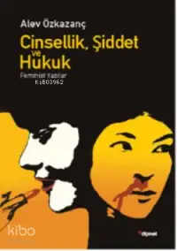 Cinsellik, Şiddet ve Hukuk; Feminist Yazılar