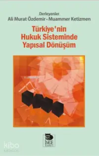 Türkiye'nin Hukuk Sisteminde Yapısal Dönüşüm