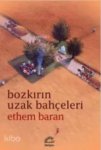 Bozkırın Uzak Bahçeleri