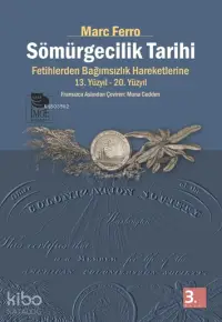 Sömürgecilik Tarihi - Fetihlerden Bağımsızlık Hareketlerine Kadar 13.-20. Yüzyıl