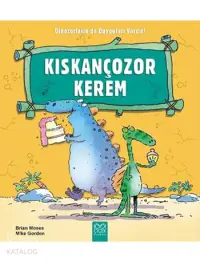 Kıskançozor Kerem; Dinozorların da Duyguları Vardır!