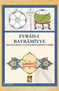 Evrâd-ı Bayrâmiyye; Hacı Bayrâm-ı Veli Hazretlerinin Evradı