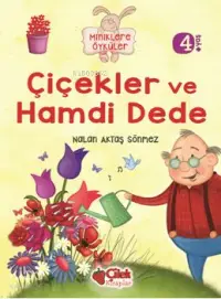 Çiçekler Ve Hamdi Dede  (Miniklere Öyküler)