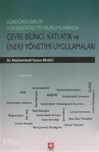 Sürdürülebilir Yükseköğretim Kurumlarında Çevre Bilinci, Katı Atık ve Enerji Yönetimi Uygulamaları