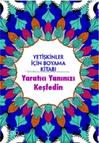 Yetişkinler İçin Boyama Kitabı – Yaratıcı Yanınızı Keşfedin