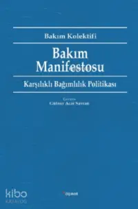 Bakım Manifestosu; Karşılıklı Bağımlılık Politikası