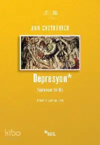 Depresyon: Toplumsal Bir His