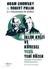 İklim Krizi ve Küresel Yeşil Yeni Düzen; Gezegeni Kurtarmanın Politik Ekonomisi