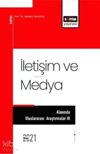 İletişim ve Medya Alanında Uluslararası Araştırmalar 3