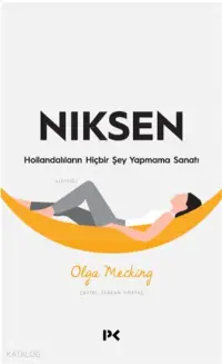 Niksen ;Hollandalıların Hiçbir Şey Yapmama Sanatı