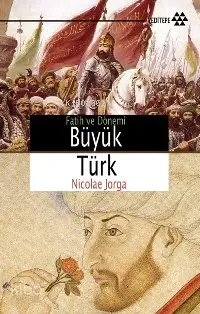 Fatih ve Dönemi Büyük Türk