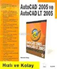 Autocad 2005 ve Autocad Lt 2005; Hızlı ve Kolay