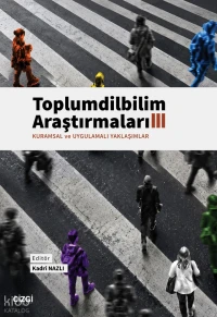  Toplumdilbilim Araştırmaları 3 | Toplumdilbilim Araştırmaları 3 | Kolektif | Kadir Nazlı | Çizgi Kitabevi | 9786255468048 