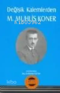 Değişik Kalemlerden Muhlis Koner