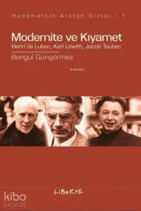 Modernite ve Kıyamet; Henri de Lubac, Karl Lowith, Jacob Taubes